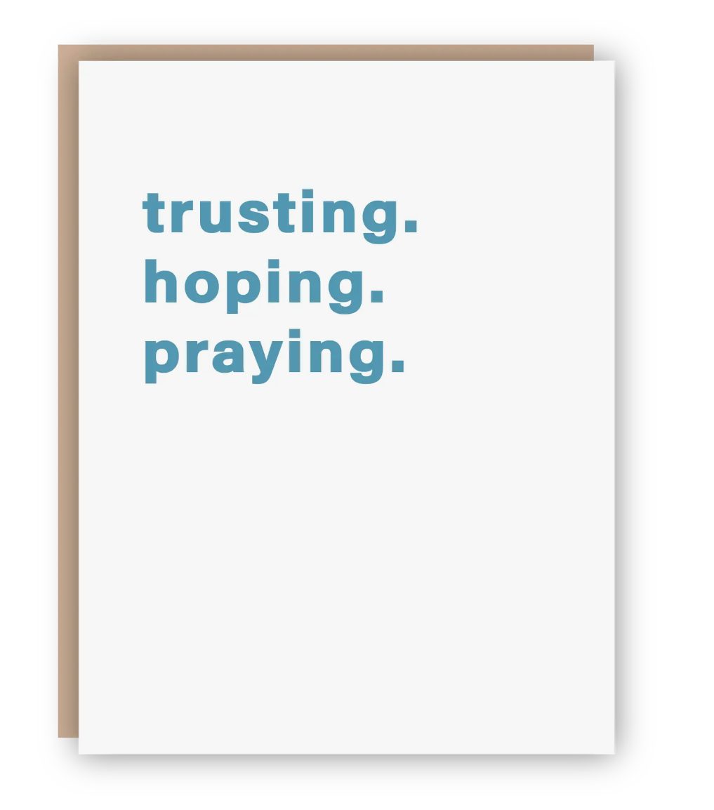 Trusting Hoping Praying Card