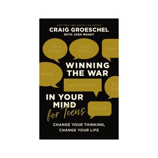 Craig Groeschel Winning The War In Your Mind For Teens