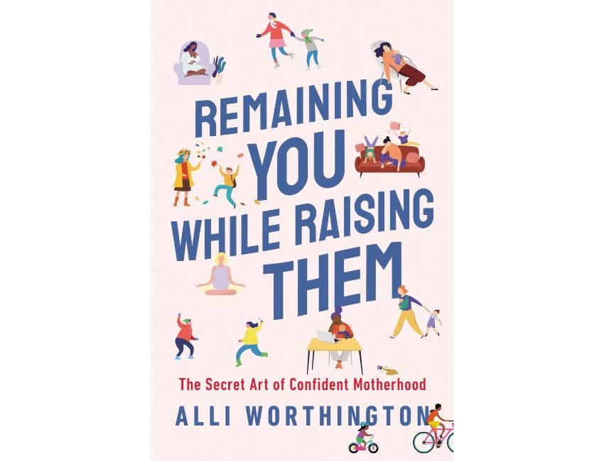 Alli Worthington Remaining You While Raising Them