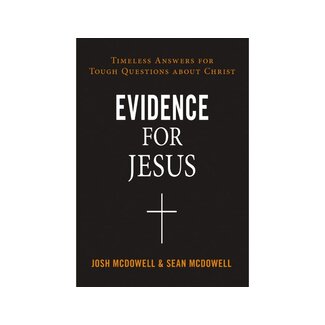 Josh McDowell and Sean McDowell Phd Evidence for Jesus