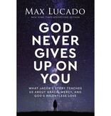 Max Lucado God Never Gives Up on You