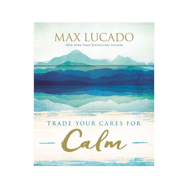 Trade Your Cares for Calm