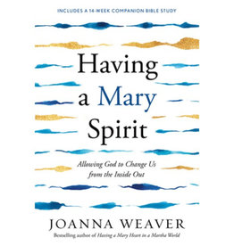Joanna Weaver Having A Mary Spirit