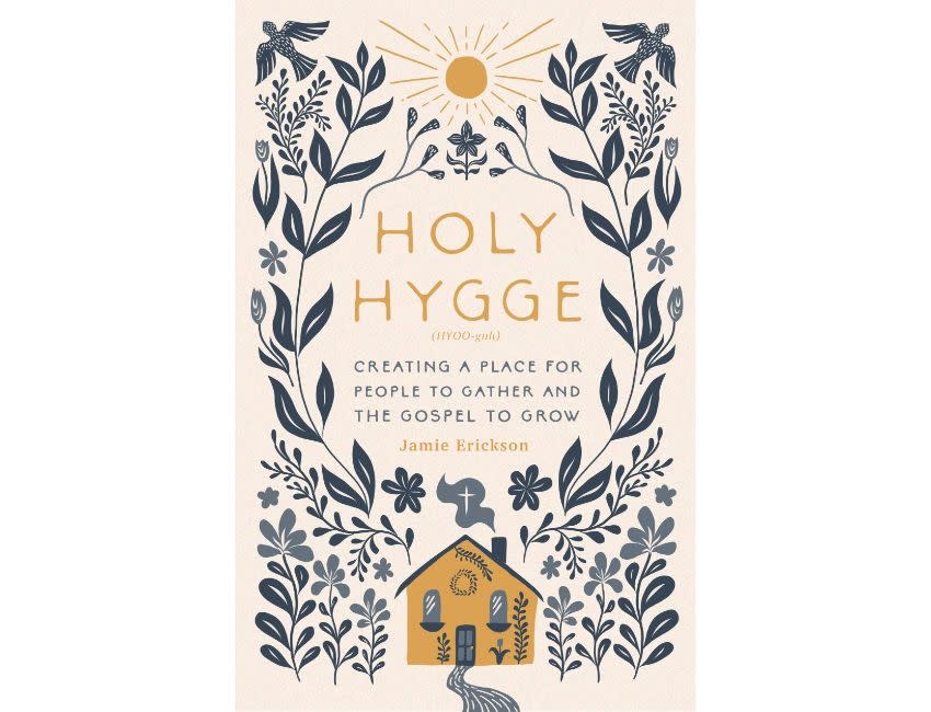 Holy Hygge: Creating a Place for People to Gather and the Gospel to Grow