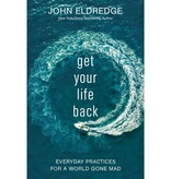 John Eldredge Get Your Life Back