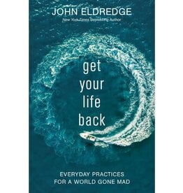 John Eldredge Get Your Life Back