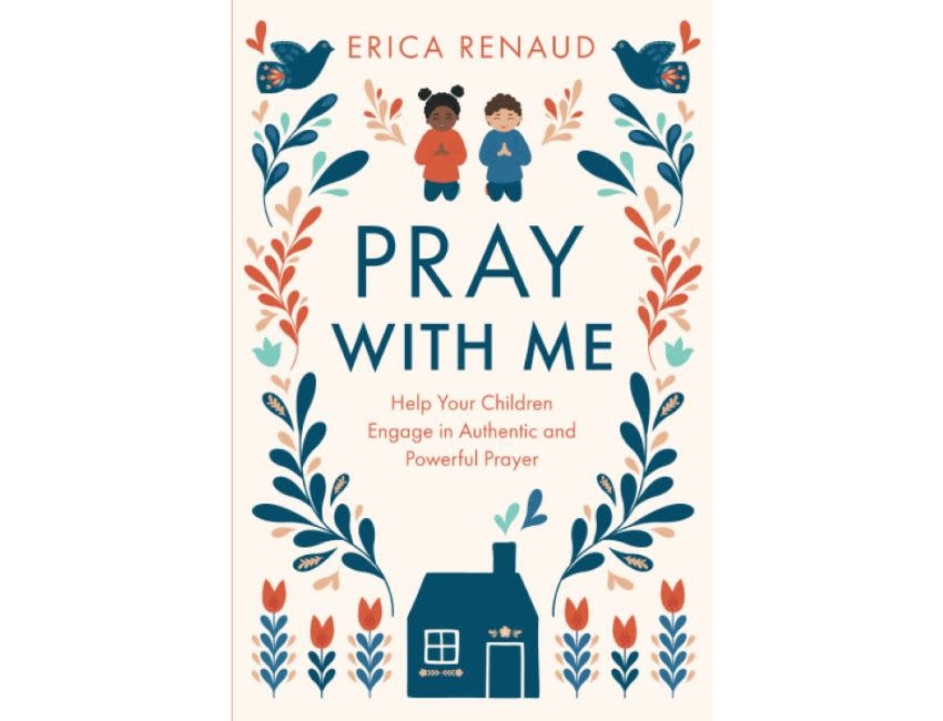 Pray with Me: Help Your Children Engage in Authentic and Powerful Prayer