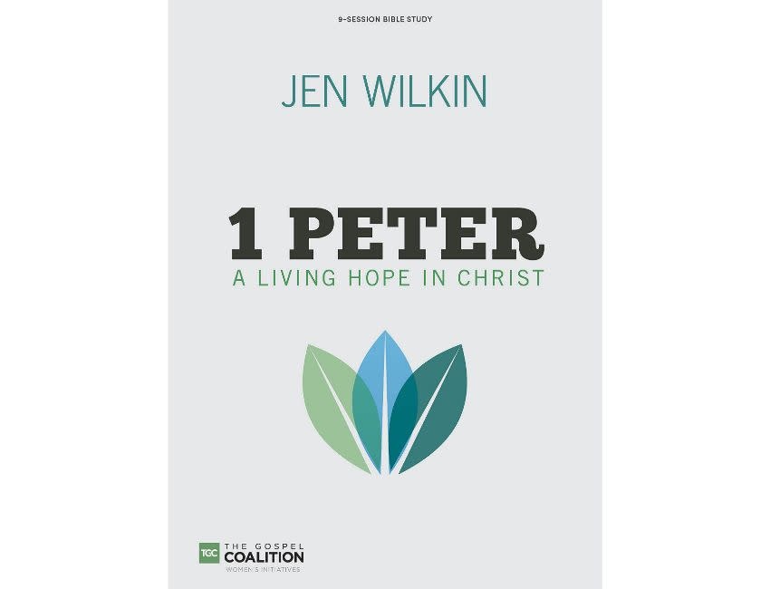 Jen Wilkin 1 Peter Bible Study Book: A Living Hope in Christ