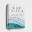 Deep Waters: Peaceful Encouragement for the Anxious Heart - Signature Journal