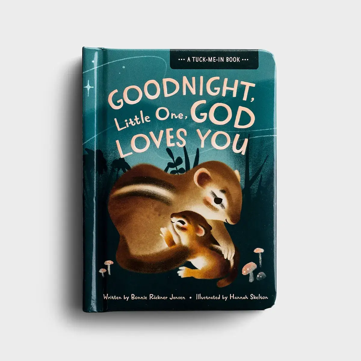 Bonnie Rickner Jensen Goodnight Little One, God Loves You - A Tuck-Me-In Book