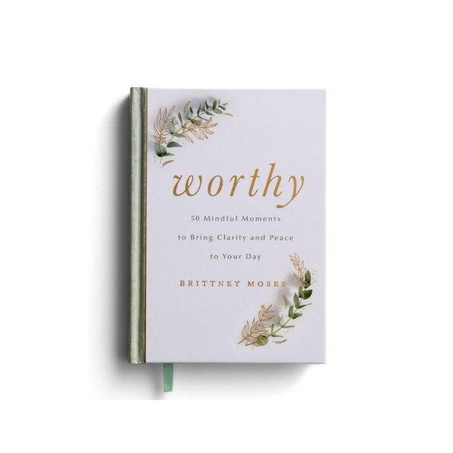 Worthy: 50 Mindful Moments to Bring Clarity and Peace to Your Day