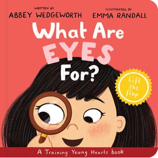 Abbey Wedgeworth What Are Eyes For? Board Book: A Lift-the-Flap Board Book