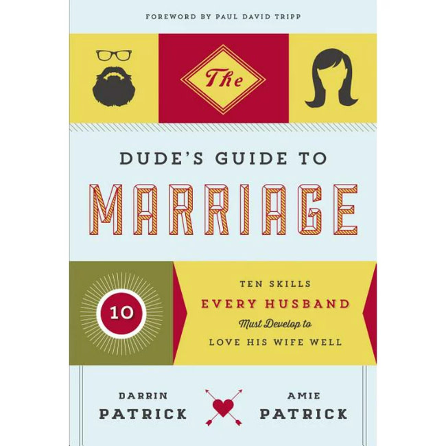 Darrin Patrick The Dude's Guide To Marriage