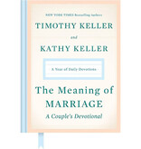 Timothy Keller The Meaning of Marriage: A Couple’s Devotional