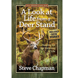 Steve Chapman A Look at Life from a Deer Stand: Hunting for the Meaning of Life
