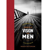 Roger Patterson A Minute of Vision for Men: 365 Motivational Moments to Kick-Start Your Day