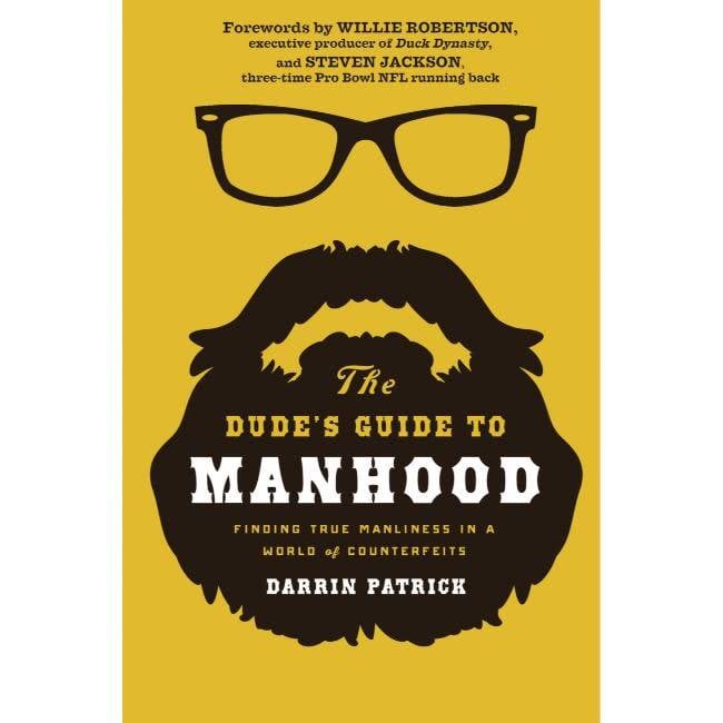 Darrin Patrick The Dude's Guide To Manhood