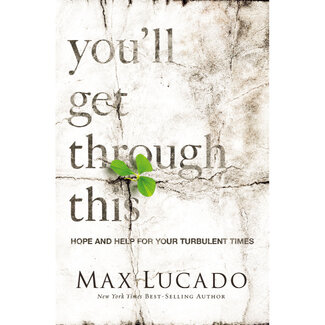 Max Lucado You'll Get Through This