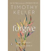 Timothy Keller Forgive: Why Should I? How Can I?