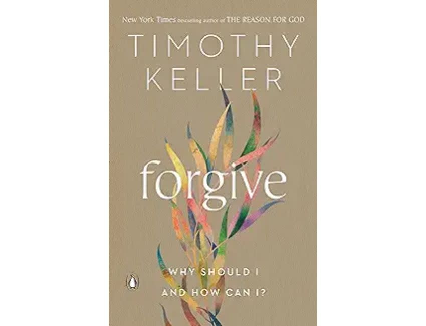 Timothy Keller Forgive: Why Should I? How Can I?