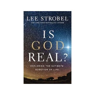 Lee Strobel Is God Real?