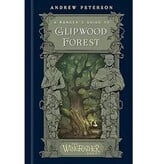 A Ranger's Guide to Glipwood Forest (The Wingfeather Saga)