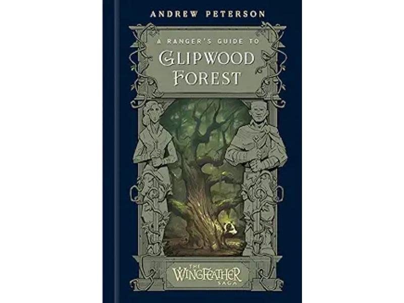 A Ranger's Guide to Glipwood Forest (The Wingfeather Saga)