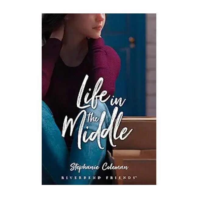 Life in the Middle (Riverbend Friends)