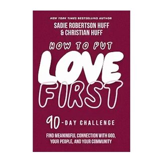 Huff Huff How to Put Love First