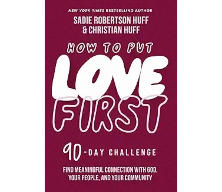 How to Put Love First