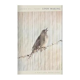 Jackie Hill Perry Upon Waking