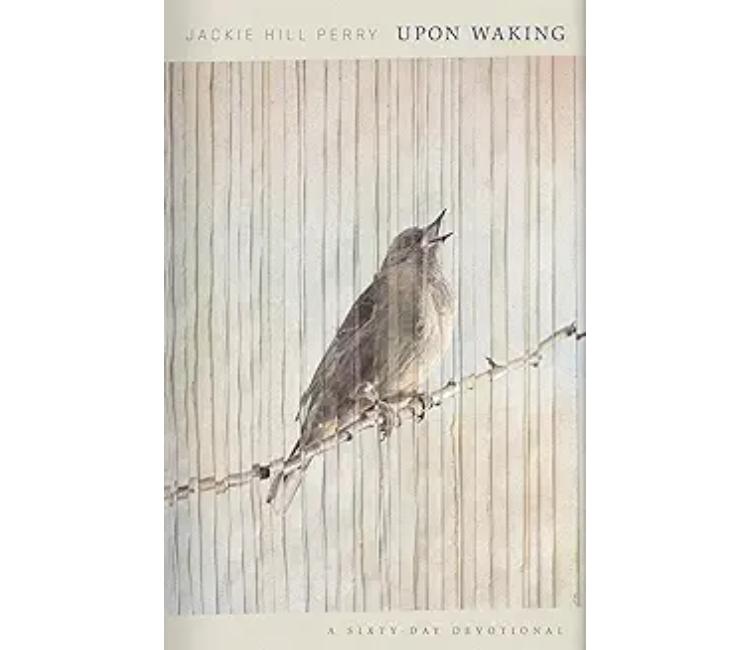 Jackie Hill Perry Upon Waking
