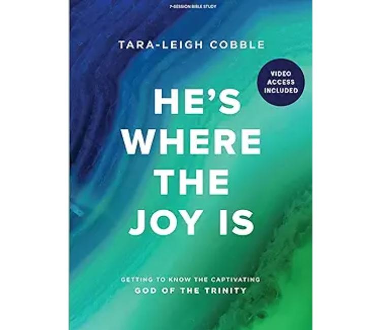 Tara-Leigh Cobble He's Where the Joy Is