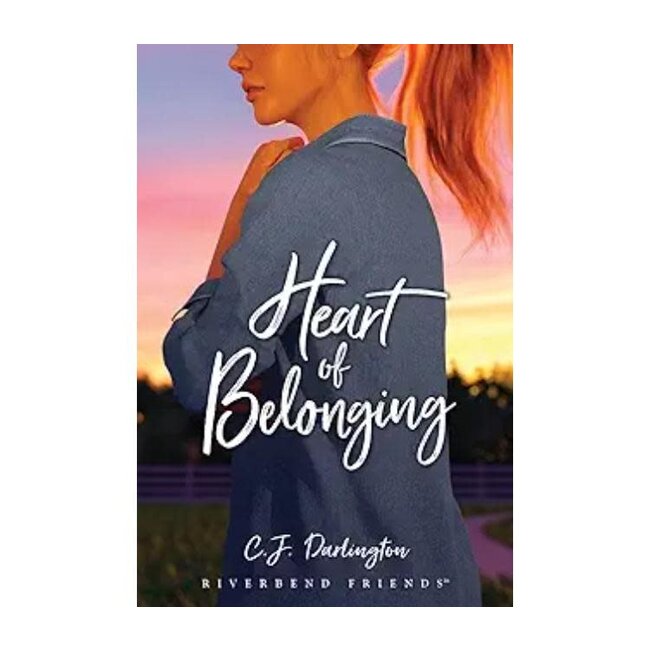 Heart of Belonging - (Riverbend Friends Series - Bk. #6)
