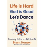 Life Is Hard. God Is Good. Let's Dance.