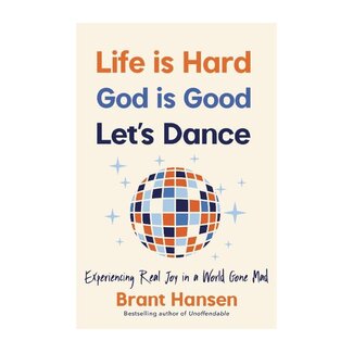 Life Is Hard. God Is Good. Let's Dance.