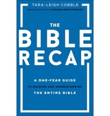 The Bible Recap: A One-Year Guide to Reading and Understanding the Entire Bible