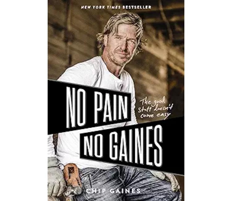 Chip Gaines No Pain, No Gaines