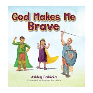 Ashley Babicka God Makes Me Brave