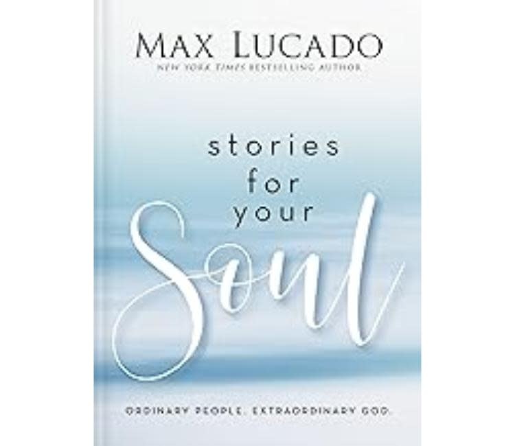 Max Lucado Stories for Your Soul
