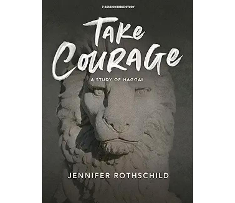 Take Courage - Bible Study Book: A Study of Haggai