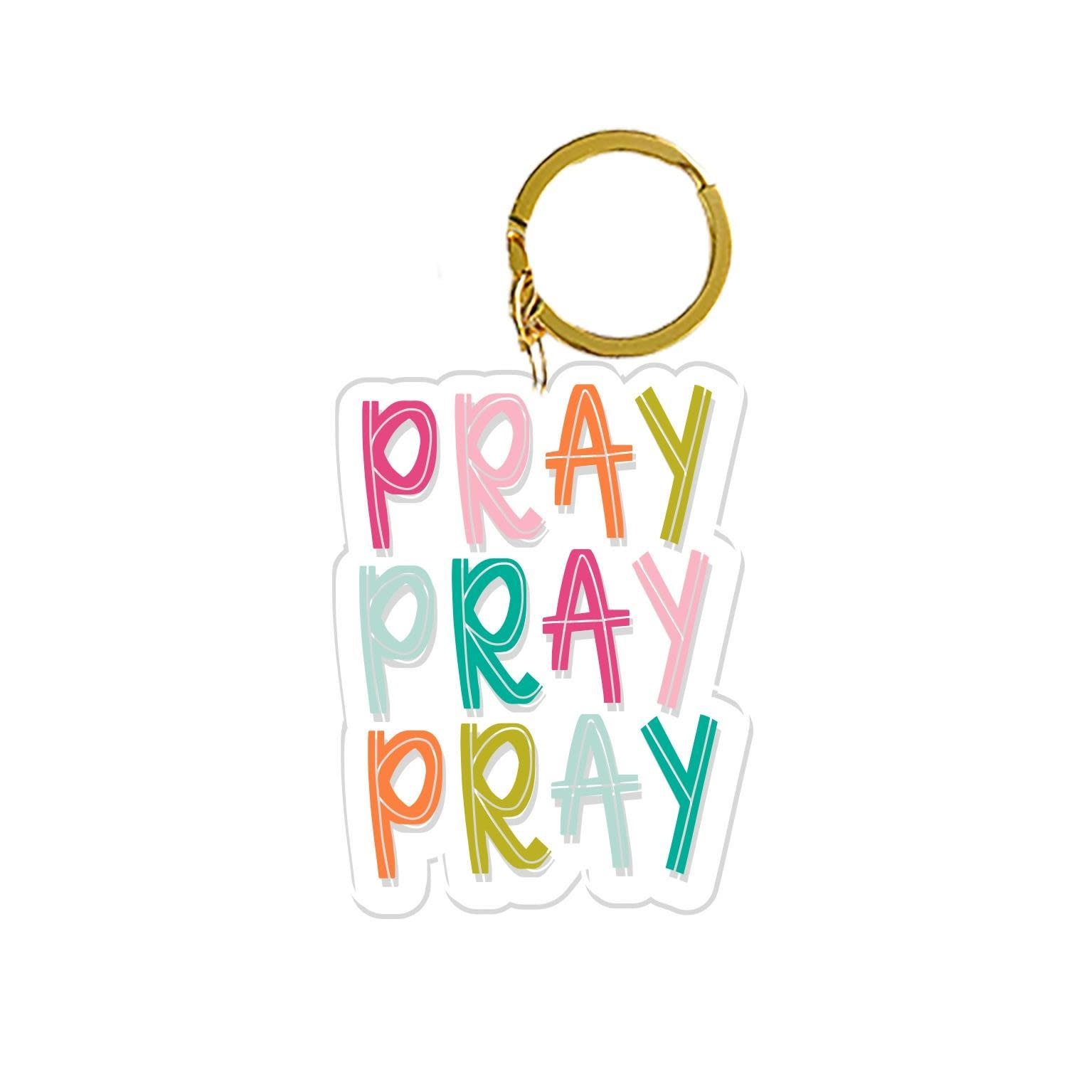 Pray Pray Pray Acrylic Key Chain