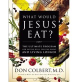 Don Colbert What Would Jesus Eat?