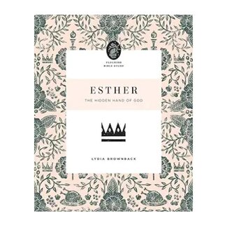 Lydia Brownback Esther: The Hidden Hand of God