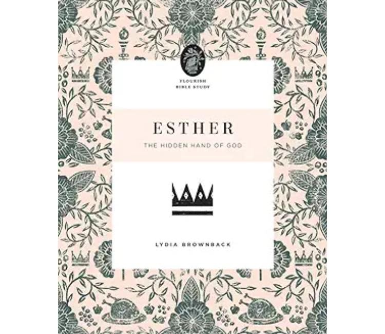 Lydia Brownback Esther: The Hidden Hand of God