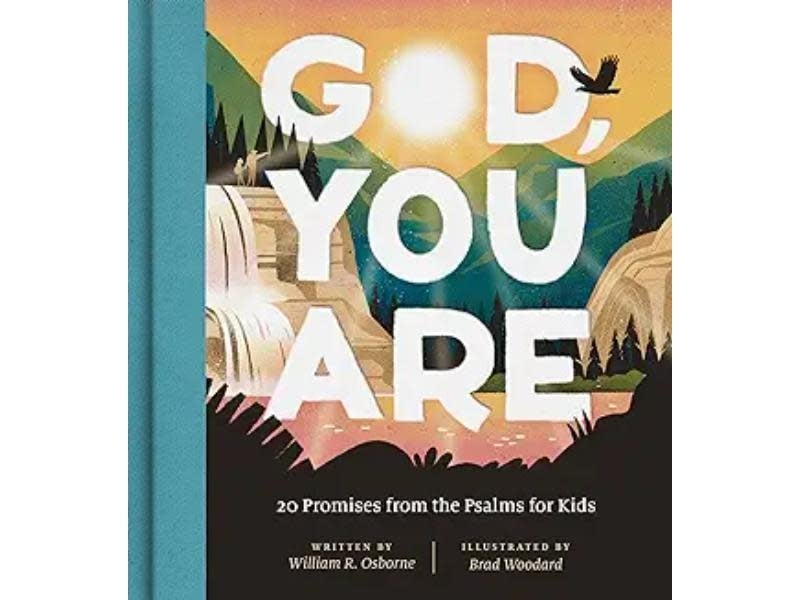 God, You Are: 20 Promises from the Psalms for Kids