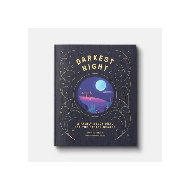 Darkest Night Brightest Day: A Family Devotional for the Easter Season