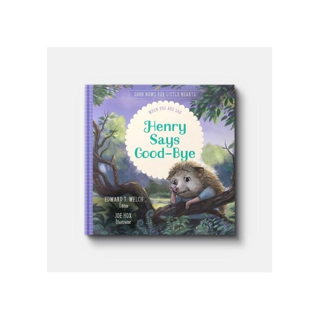 Henry Says Good-Bye: When You Are Sad