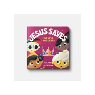 Sarah Reju Jesus Saves: The Gospel for Toddlers