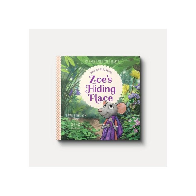 Zoe's Hiding Place: When You Are Anxious